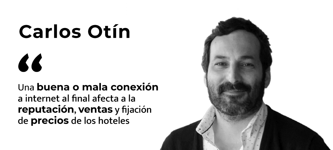 Carlos Otín (Hotelinking): “Una buena o mala conexión a internet al final afecta a la reputación, ventas y fijación de precios de los hoteles”.