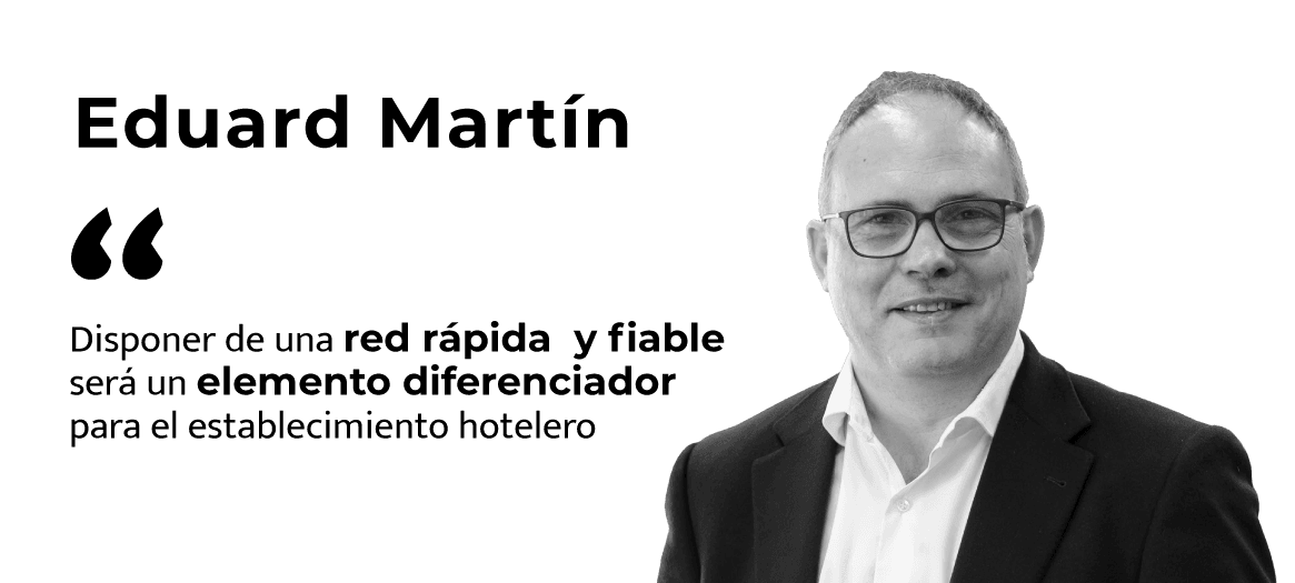 Eduard Martín (MWC Barcelona): «Disponer de una red rápida y fiable será un elemento diferenciador para el establecimiento hotelero».