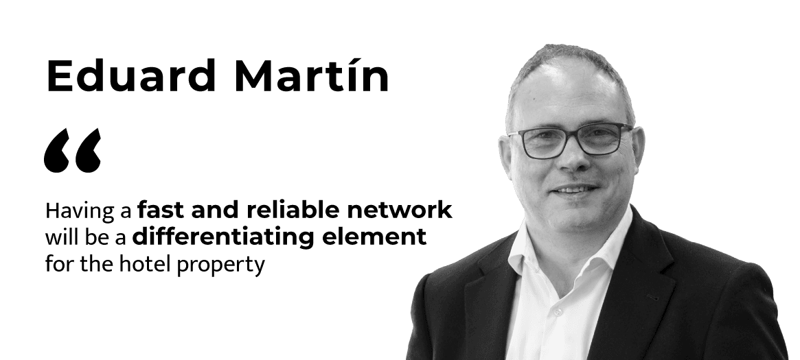 Eduard Martín (MWC Barcelona): “Having a fast and reliable network will be a differentiating element for the hotel property.”