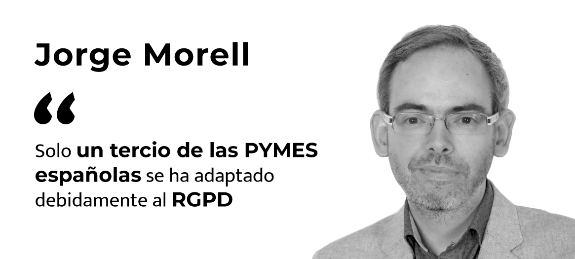 Jorge Morell (Términos y condiciones): «Solo un tercio de las PYMES españolas se ha adaptado debidamente al RGPD».