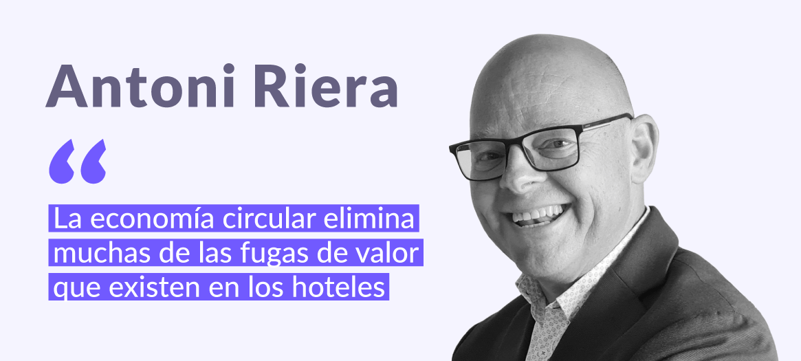 Entrevista Antoni Riera Economía Circular en Hoteles